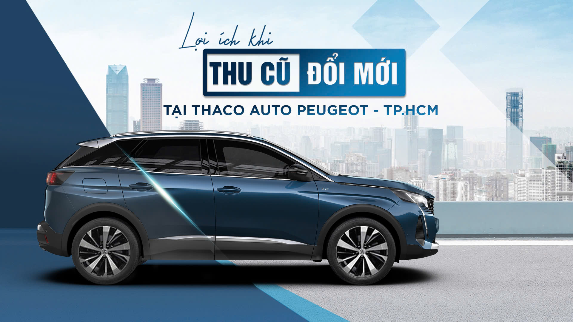 “Thu cũ - Đổi mới” tại THACO AUTO Peugeot - TP.HCM, khách hàng nhận được nhiều lợi ích hấp dẫn